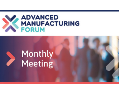 Advanced Manufacturing Forum Networking Meeting